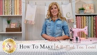 Country Kitchen Ruffled Tea Towels  with Jennifer Bosworth of Shabby Fabrics [upl. by Edgerton]