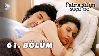 Fatmagülün Suçu Ne 61 Bölüm  FULL BÖLÜM [upl. by Ycat]