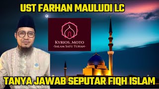 TANYA JAWAB ISLAM OLEH UST FARHAN MAULUDI Lc [upl. by Naig]