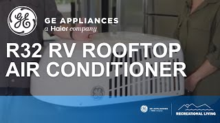 GE Appliances RV Rooftop Air Conditioners with R32 Refrigerant [upl. by Lorrad]