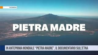 Taormina In anteprima mondiale “Pietra madre il doc sull’Etna [upl. by Regor]