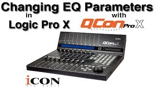 Changing EQ Parameters in Logic Pro with QCon Pro X from Icon Pro Audio  YouTube [upl. by Anirbac185]