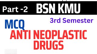 BSN KMU  3rd SEM Pharmacology Anti neoplastic drugs MCQs  Part 2 [upl. by Rengaw95]