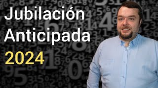 JUBILACIÓN ANTICIPADA 2024 ⏩ Mejor momento para solicitarla ✅ [upl. by Lyons]