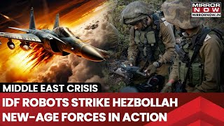 Israeli Robots Strike Hezbollah IDFs NewAge Forces In Action Against Irans Axis Of Resistance [upl. by Ecinreb466]