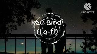 ll KALI BINDI ll lofi trending Slowerb amp Reverb [upl. by Rozele]