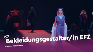 Mode zum Leben erwecken als Bekleidungsgestalterin EFZ  LU Couture  Lehrstellenvideo  Yousty [upl. by Nnayram]