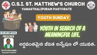 03112024YOUTH SUNDAY  YOUTH IN SEARCH OF A MEANING FULL LIFE అర్దవంతమైన జీవిత అన్వేషణలో యువత [upl. by Bina]