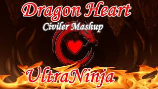 UltraNinja  Dragon Heart Civiler Mashup [upl. by Field]