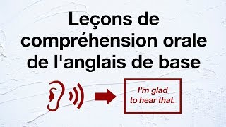 Leçons de compréhension orale de langlais de base  Aptitudes en compréhension orale de langlais [upl. by Libenson]