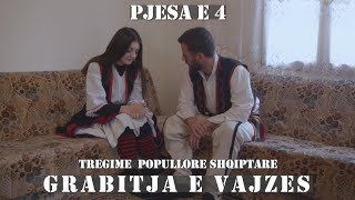 Grabitja e Vajzes l Pjesa e 4  Tregime Popullore [upl. by Releyks]