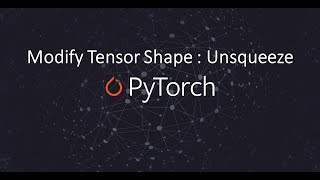 2  Modify Tensor Shape  Unsqueeze [upl. by Sonahpets993]