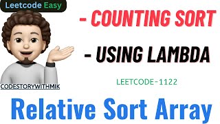 Relative Sort Array  Counting Sort  Using Lambda  Leetcode 1122  codestorywithMIK [upl. by Ebner]