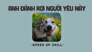 Anh gì ơiii Anh Đánh Rơi Người Yêu Này 𝙨𝙥𝙚𝙚𝙙 𝙪𝙥  Nhạc Hot TikTok Chill Cute dành tặng Crush 3 [upl. by Spada]