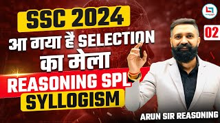 SSC 2024  SSC  CGL  MTS  CPO  Reasoning Special  Syllogism  Arun Sir Reasoning [upl. by Dorisa]