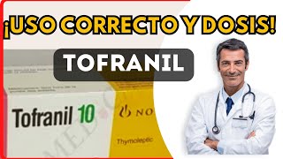 💊 TOFRANIL DOSIS 🤷‍♂️para que SIRVE y COMO tomar Efectos Secundarios [upl. by Driscoll643]