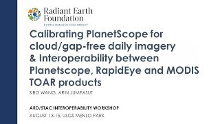 PlanetScope cloudgapfree daily imagery amp Interoperability for Planetscope RapidEye MODIS TOAR [upl. by Aztiley939]