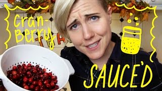 MY DRUNK KITCHEN Cranberry Sauced [upl. by White501]