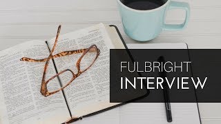 Fulbright Interview tips [upl. by Rothwell]