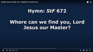 WHERE CAN WE FIND YOU  SINGING THE FAITH 672 [upl. by Giltzow]