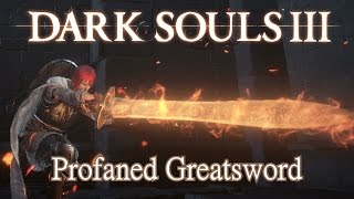 Profaned Greatsword Moveset Dark Souls 3 Boss Weapon [upl. by Nalrah]