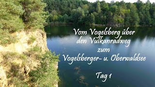 Vom Vogelsberg über den Vulkanradweg zum Vogelsberger u Oberwaldsee  Tag 1 [upl. by Coyle]