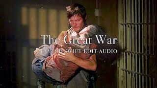 The Great War  Taylor Swift edit audio [upl. by Baler]