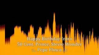 Happy Birthday Intro  50 Cent amp Prince amp Stevie Wonder  MASH UP [upl. by Lien83]