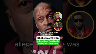 Choke No Joke On Allegations That Diddy Poisoned Jamie Foxx [upl. by Lemak]