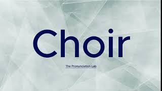 Choir Pronunciation Learn the Right Way to Pronounce Choir — Surprised by the Answer [upl. by Hanzelin]