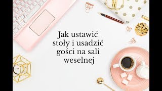 Jak ustawić stoły i usadzić gości  Pretty Little Weddings [upl. by Nimra]