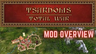 Tsardoms Total War  Mod Overview [upl. by Etienne]