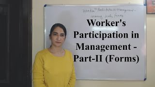 Workers Participation in Management  PartII Forms [upl. by Gaby]