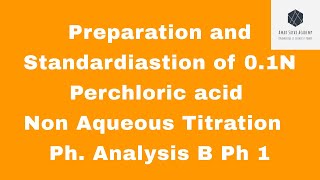 Preparation and Standardiastion of 01N Perchloric acid  Non Aqueous Titration  Ph Analysis BPh 1 [upl. by Mapes]