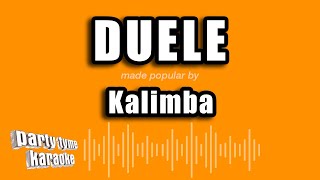 Kalimba  Duele Versión Karaoke [upl. by Fortune795]