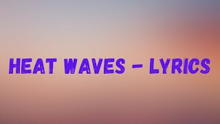 Heat Waves Lyrics [upl. by Keverian547]