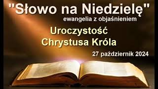 Słowo na Niedzielę Uroczystość Chrystusa Króla 27 październik 2024 [upl. by Goddard]