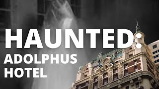 The HAUNTED HISTORY of the Adolphus Hotel Dallas TX [upl. by Enailuj485]