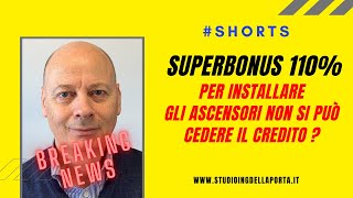 SUPERBONUS 110 per installare gli ascensori non si può cedere il credito  SHORTS [upl. by Tim655]