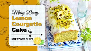 Mary Berry Lemon Courgette Cake Recipe [upl. by Rednael]