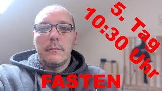 5 Tag 1030 Uhr  Fasten  noch 5 Tage [upl. by Mcleroy]