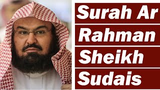 Surah Rahman Heart Soothing Recitation By Sheikh Abdul Rehman As Sudais [upl. by Suirada655]