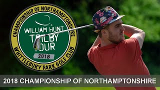 2018 Trilby Tour  Championship of Northamptonshire [upl. by Lai]