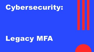 CyberSecurity Securing Microsoft 365 with Multifactor Authentication  Legacy MFA [upl. by Rap]