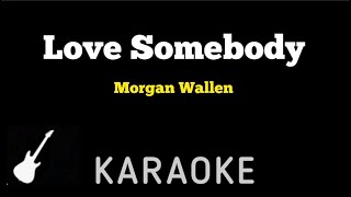 Morgan Wallen  Love Somebody  Karaoke Guitar Instrumental [upl. by Ellicott423]