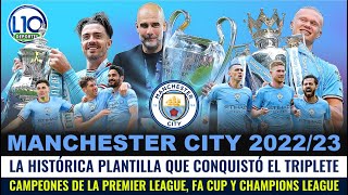 Manchester City  Plantilla oficial e histórica con la que conquistó el triplete Temporada 2223 [upl. by Bergstein253]