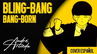 Mashle OP 2  BLINGBANGBANGBORN  André  A Cover Español Latino [upl. by Neyr]