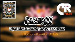 DJ MEKARLAH BUNGA TERATE DI JIWAKU X PARADIZZ FULL BASS HOREG [upl. by Nyletac876]