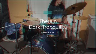 ThereIn  Dark Tranquility Drum Cover [upl. by Allie]