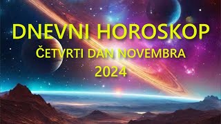 DNEVNI HOROSKOP ČETVRTI DAN NOVEMBRA 2024 [upl. by Rehtaef540]